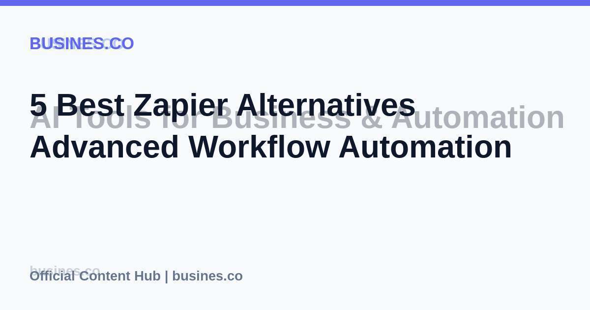 5 Best Zapier Alternatives Advanced Workflow Automation