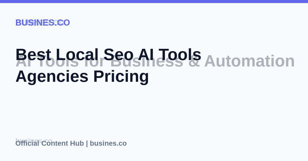 Best Local Seo AI Tools Agencies Pricing
