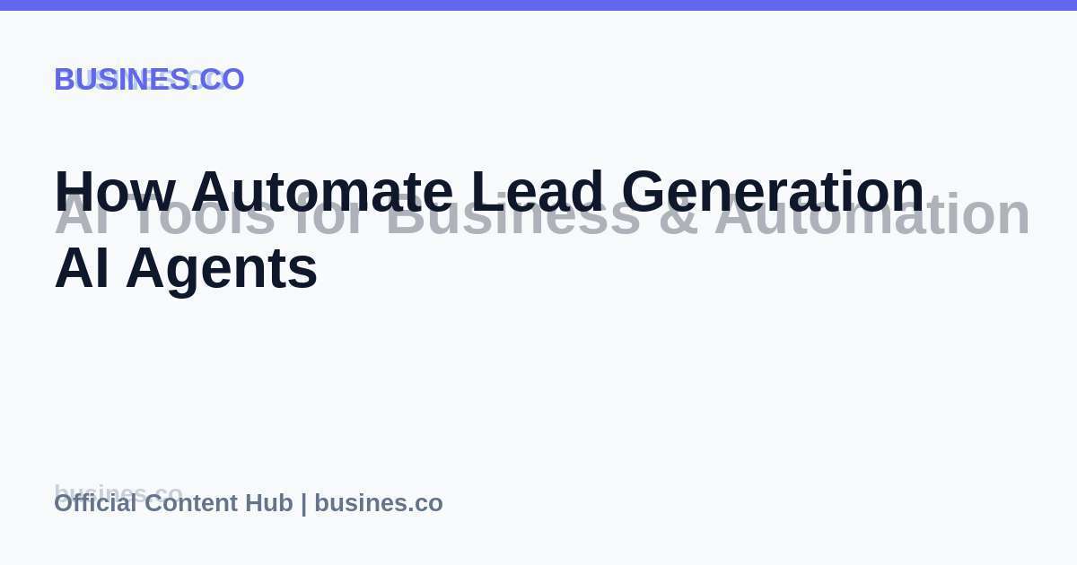How Automate Lead Generation AI Agents