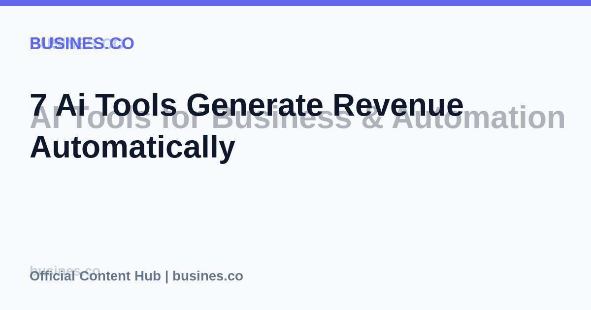 7 Ai Tools Generate Revenue Automatically