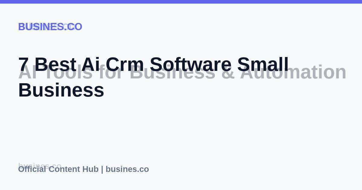 7 Best Ai Crm Software Small Business
