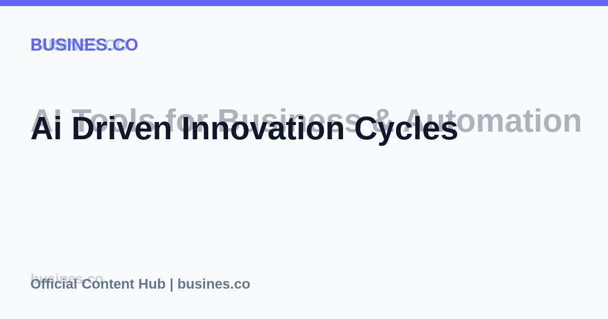 Ai Driven Innovation Cycles
