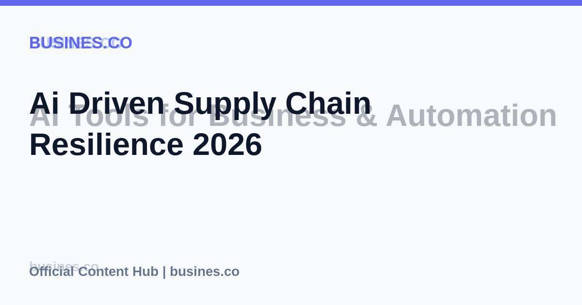 Ai Driven Supply Chain Resilience 2026