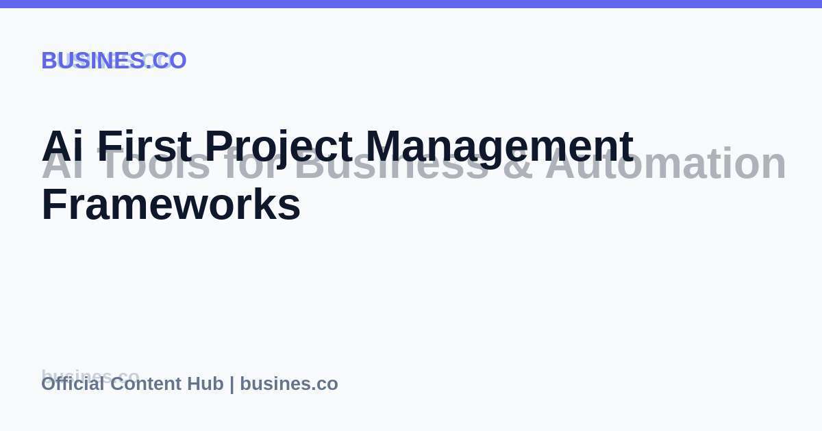 Ai First Project Management Frameworks