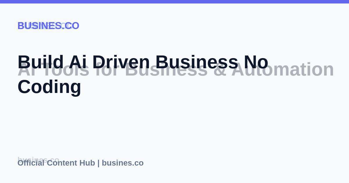 Build Ai Driven Business No Coding