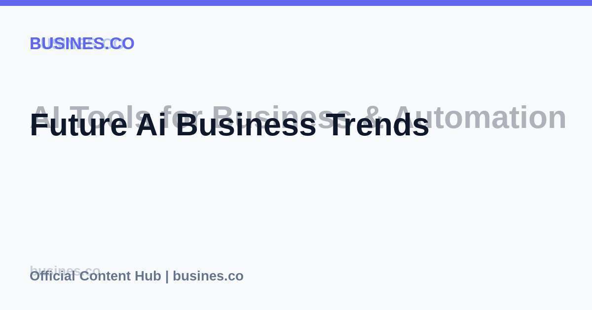 Future Ai Business Trends