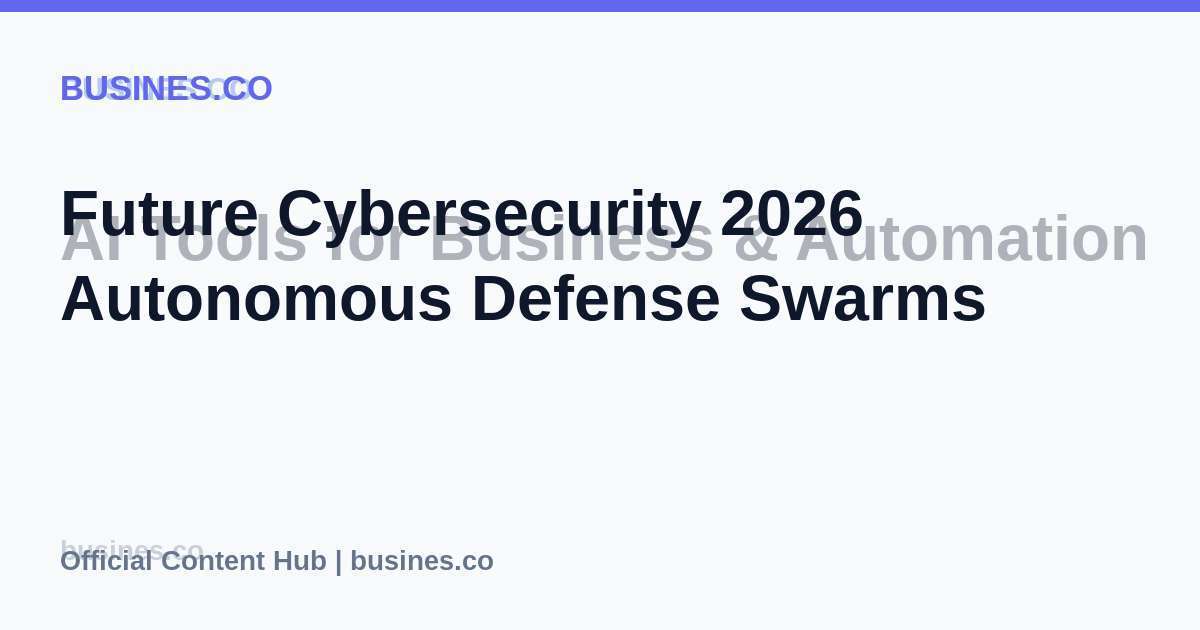Future Cybersecurity 2026 Autonomous Defense Swarms