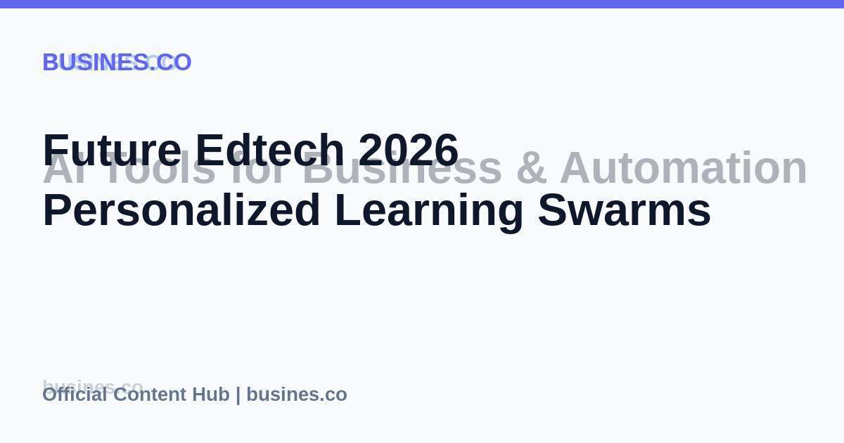 Future Edtech 2026 Personalized Learning Swarms