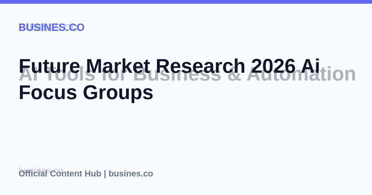 Future Market Research 2026 Ai Focus Groups