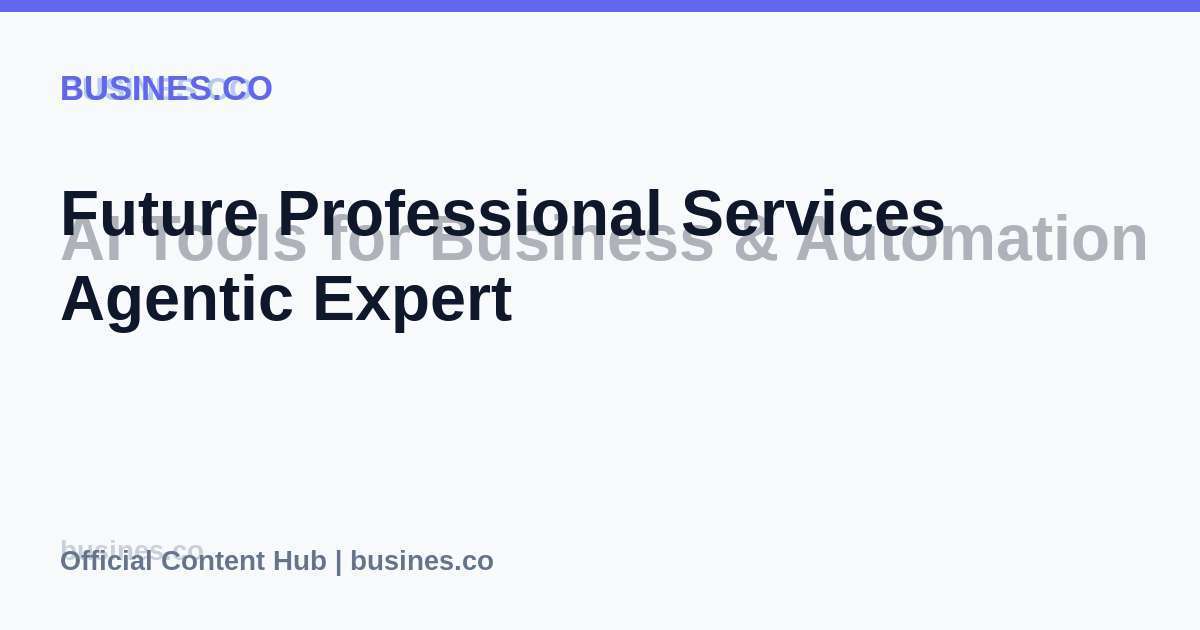 Future Professional Services Agentic Expert