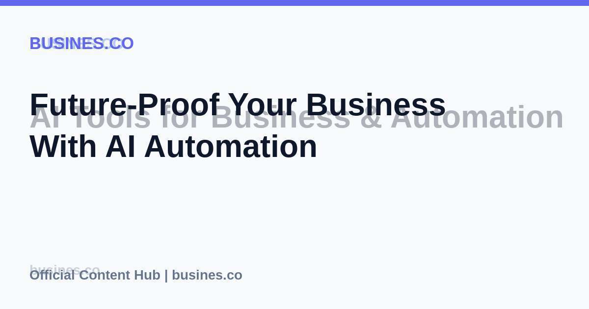 Future-Proof Your Business With AI Automation