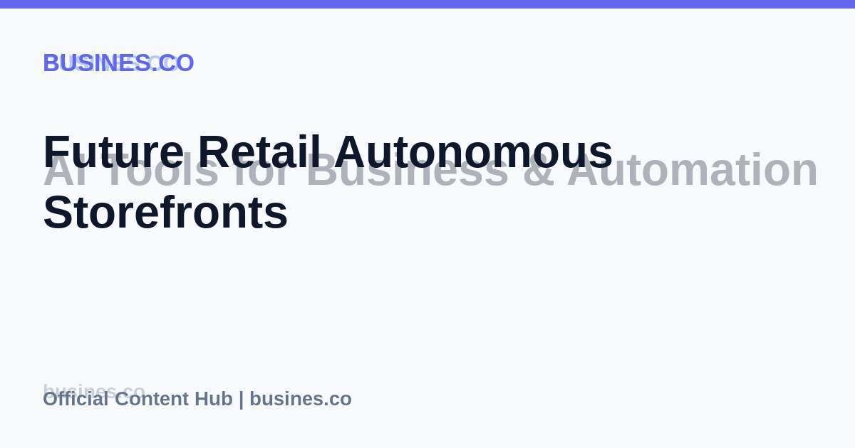 Future Retail Autonomous Storefronts