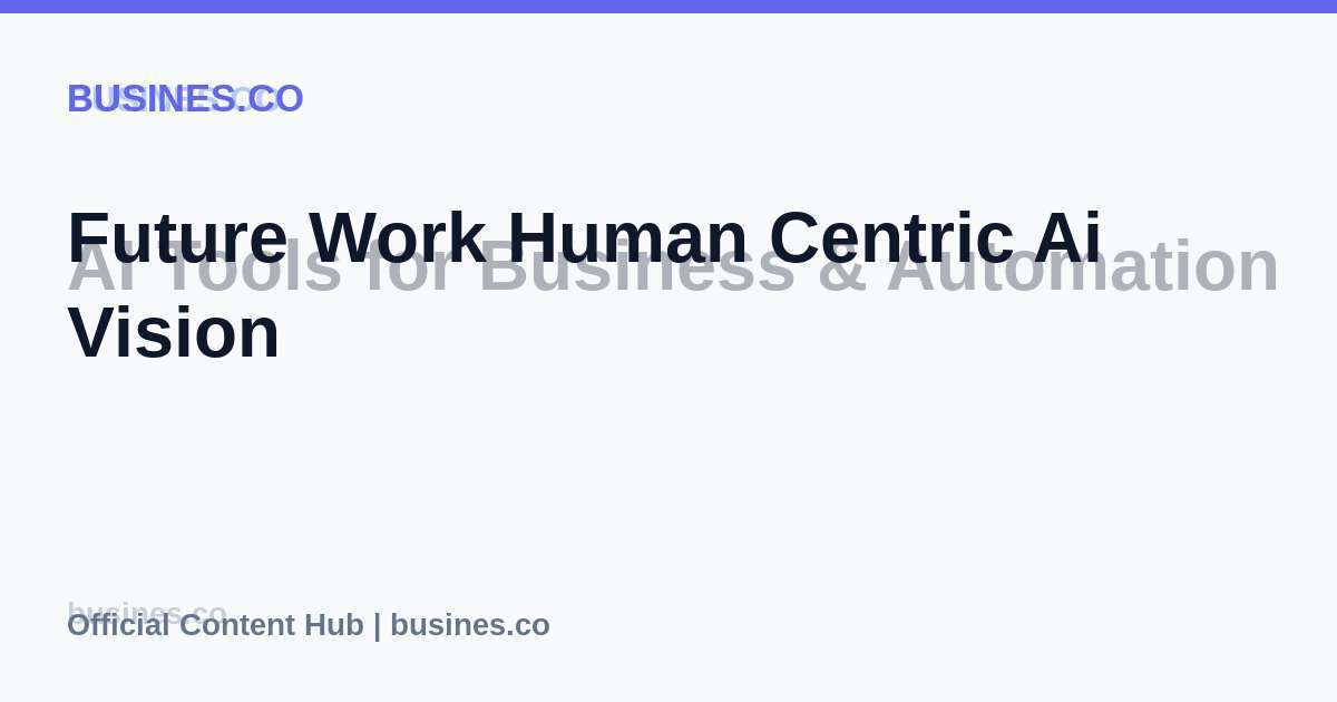 Future Work Human Centric Ai Vision