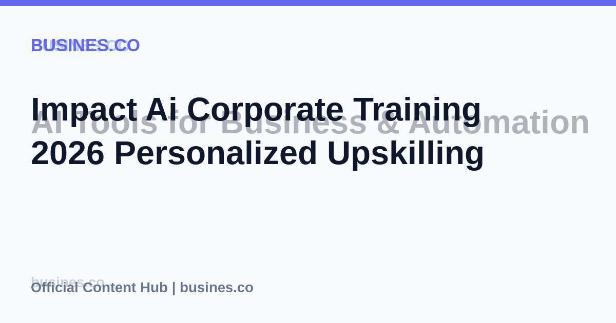 Impact Ai Corporate Training 2026 Personalized Upskilling