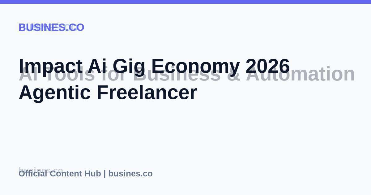 Impact Ai Gig Economy 2026 Agentic Freelancer