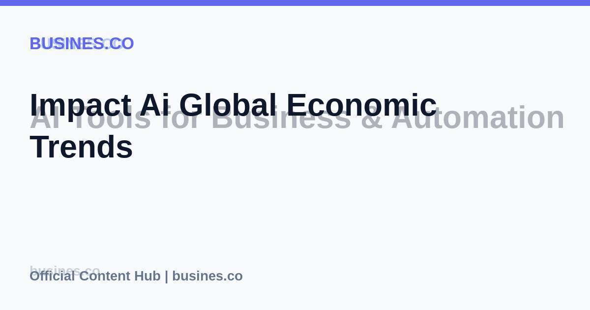 Impact Ai Global Economic Trends