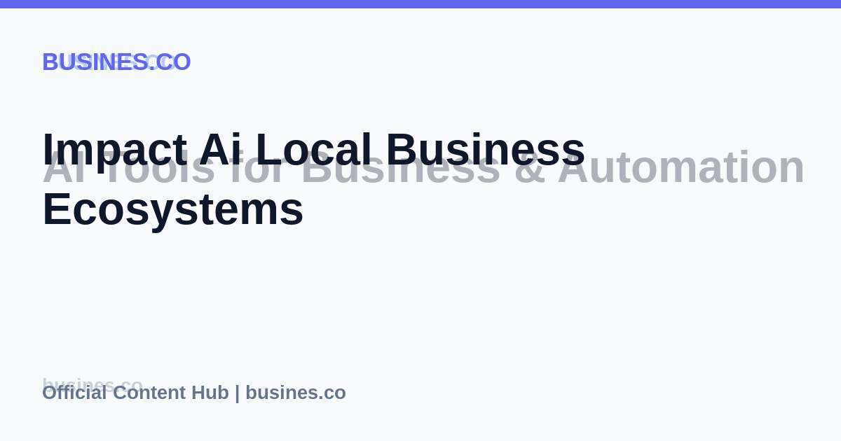 Impact Ai Local Business Ecosystems