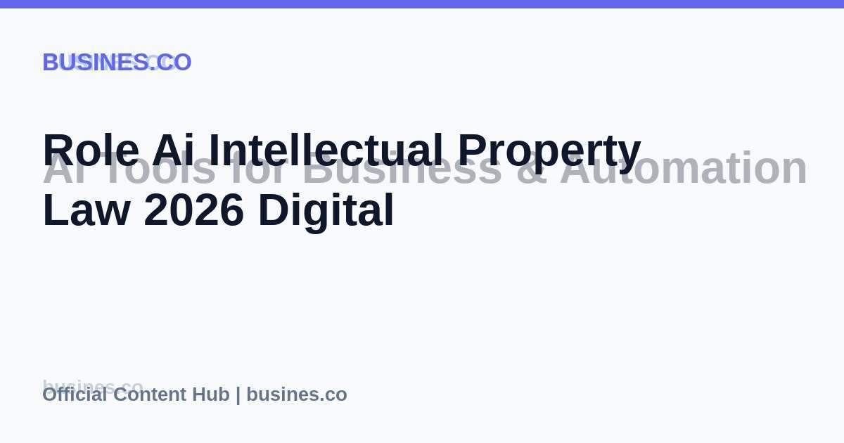 Role Ai Intellectual Property Law 2026 Digital