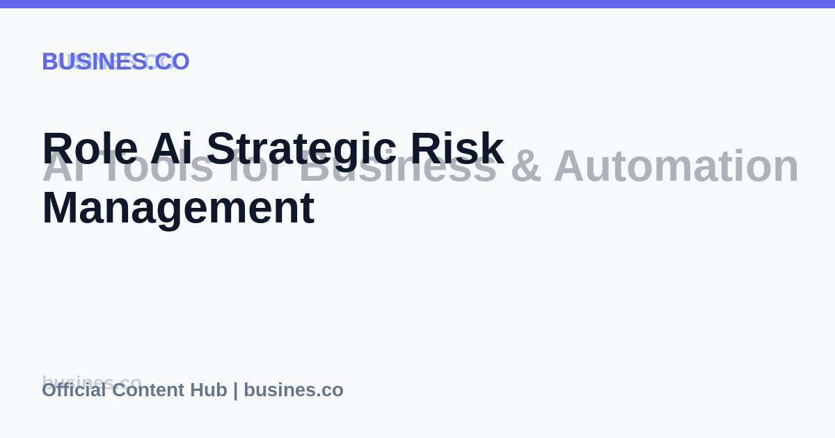 Role Ai Strategic Risk Management