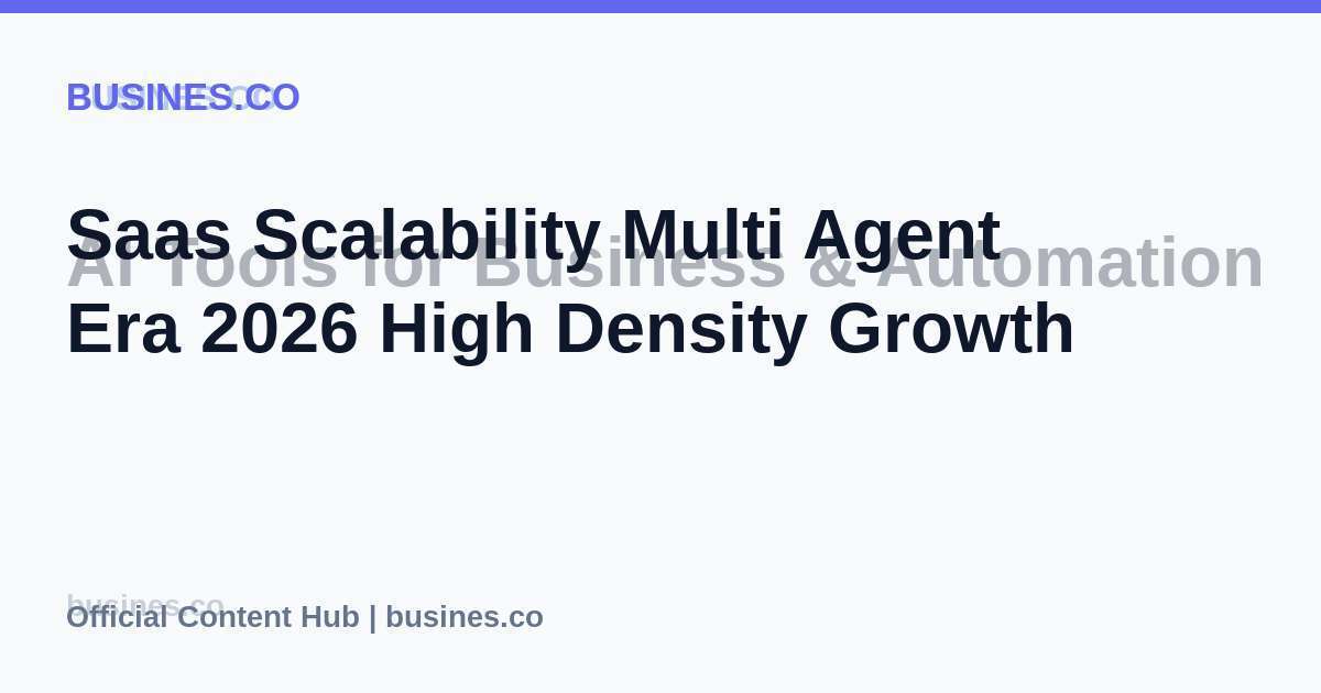 Saas Scalability Multi Agent Era 2026 High Density Growth