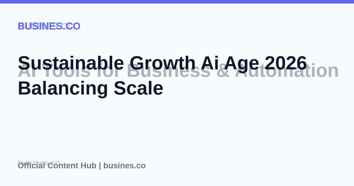 Sustainable Growth Ai Age 2026 Balancing Scale