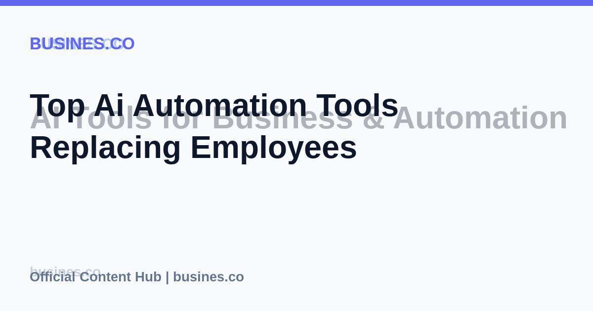 Top Ai Automation Tools Replacing Employees