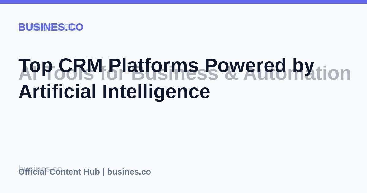 Top CRM Platforms Powered by Artificial Intelligence