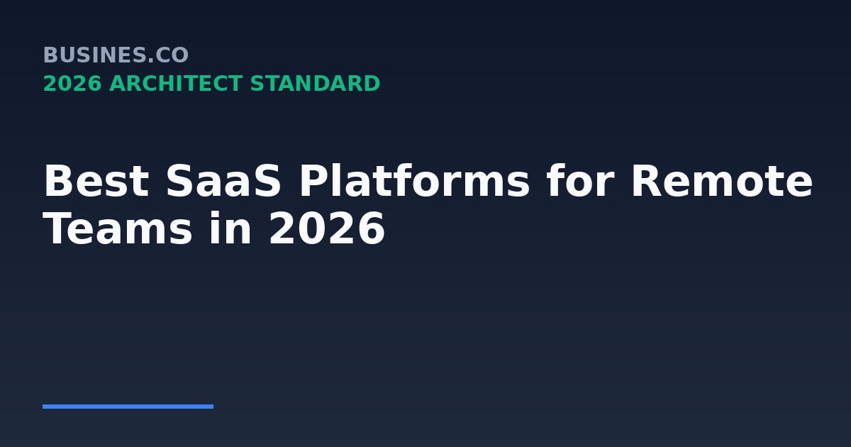 Best SaaS Platforms for Remote Teams in 2026