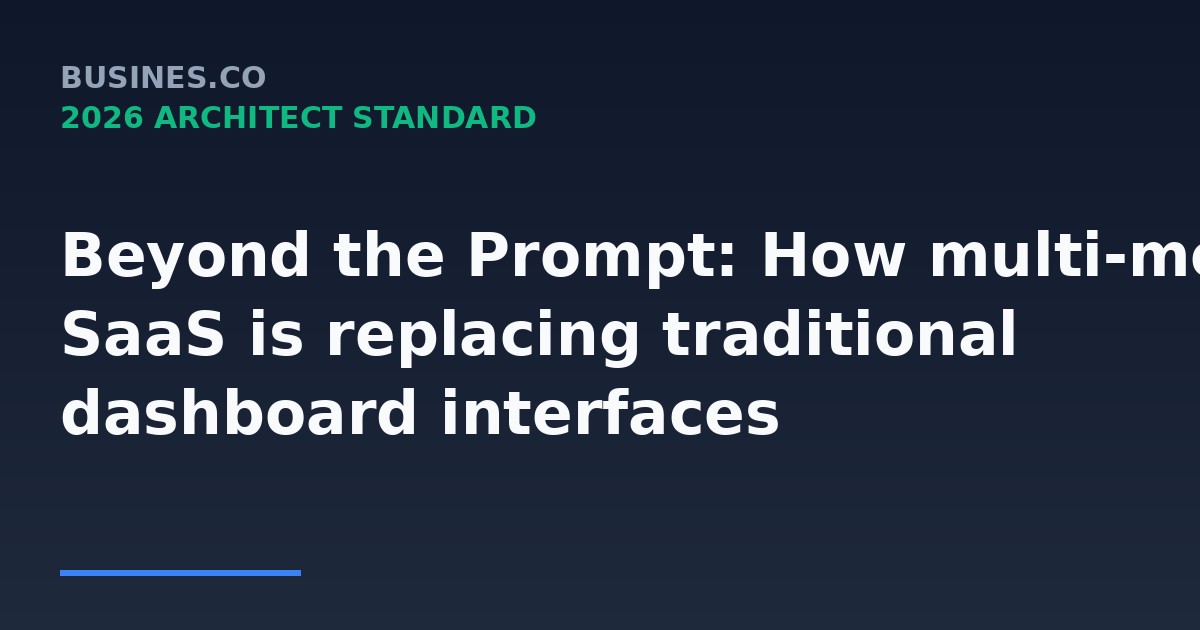 Beyond the Prompt: How multi-modal SaaS is replacing traditional dashboard interfaces